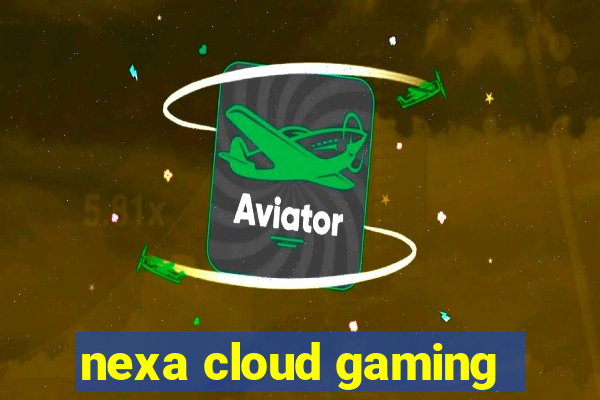 nexa cloud gaming